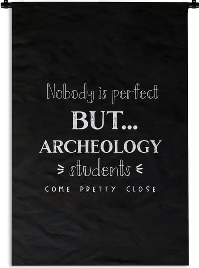 Wandkleed - Wanddoek - Archeologie - Studenten - School - Quotes - 120x180 cm - Wandtapijt