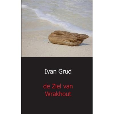 De Ziel Van Wrakhout - Ivan Grud