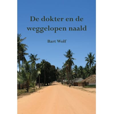 De Dokter En De Weggelopen Naald - Bart Wolf