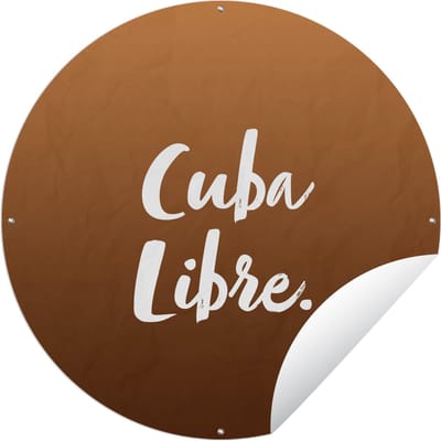 Tuincirkel Cocktails - Tekst - Cuba Libre - Drank - Quotes - 60x60 cm - Ronde Tuinposter - Buiten
