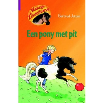 Een Pony Met Pit - Manege De Zonnehoeve - Gertrud Jetten