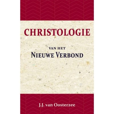 Christologie Van Het Nieuwe Verbond - J.J. van Oosterzee