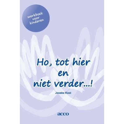 Ho, Tot Hier En Niet Verder! / Werkboek Voor Kinderen - Jooske Kool
