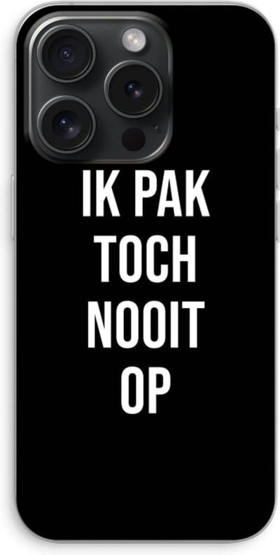 Case Company® - Hoesje geschikt voor iPhone 15 Pro hoesje - Ik pak nooit op - Zwart - Soft Cover Telefoonhoesje - Bescherming aan alle Kanten en Schermrand