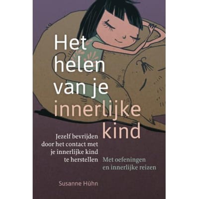 Het Helen Van Je Innerlijke Kind - Susanne Hühn
