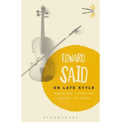 On Late Style - Bloomsbury Revelations - Edward Said