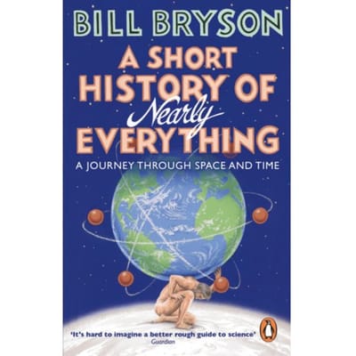 A Short History Of Nearly Everything - Bryson - Bill Bryson
