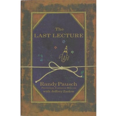 Last Lecture, The - Randy Pausch