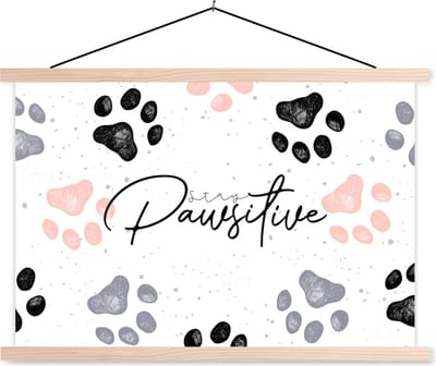 Posterhanger incl. Poster 90x60 cm - Schoolplaat - Stay pawsitive - Honden - Quotes - Spreuken - Textielposter - Blanke latten