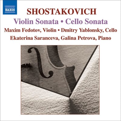 Ekaterina Saranceva, Dmitry Yablonsky, Maxim Fedotov, Galina Petrova - Shostakovich: Cello Sonata | Voilin Sonata (CD)
