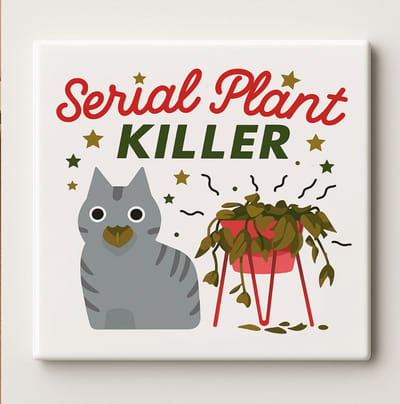 Serial Plant Killer Grappige Kat Keramische Tegel 15x15cm – Hilarisch Cadeau voor Kattenliefhebbers & Plantenouders – Schattige Woondecoratie