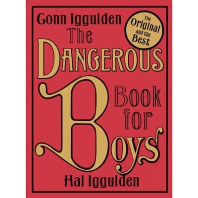 The Dangerous Book For Boys - Conn Iggulden