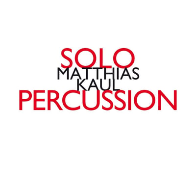 Matthias Kaul - Solo Percussion (CD) (Limited Edition)