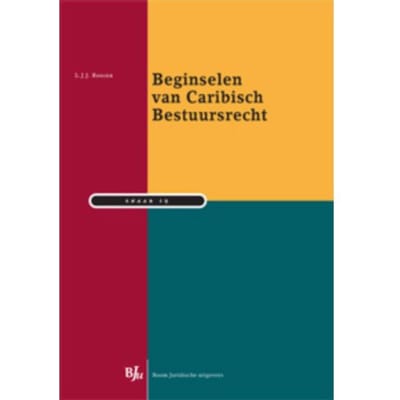 Beginselen Van Caribisch Bestuursrecht - Studiereeks Nederlands-Antilliaans En Arubaans - L.J.J. Rogier