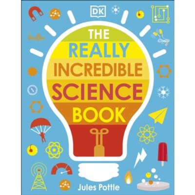 The Really Incredible Science Book - My Really Fun Maths And Science Books - Jules Pottle