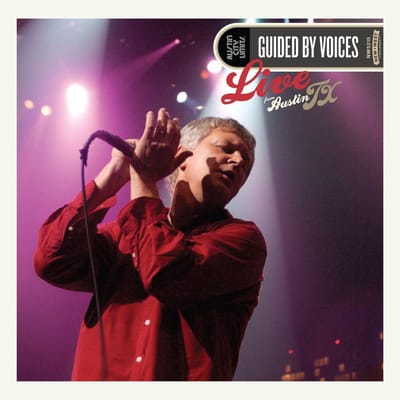Live From Austin, Tx - Guided By Voices