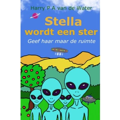 Stella Wordt Een Ster - Harry P A van de Water