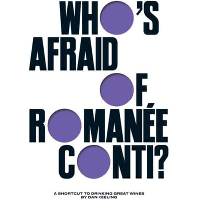 Who's Afraid Of Romanee-Conti? - Dan Keeling