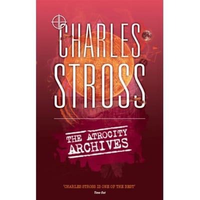 The Atrocity Archives - Laundry Files - Charles Stross