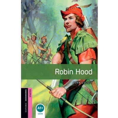 Oxford Bookworms Library: Starter Level:: Robin Hood - John Escott