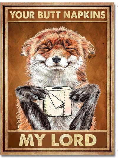 Livano Your Butt Napkins My Lord - Are You Pooping Fox - Have A Nice Poop - Poster - Grappige Poster - 30x40cm