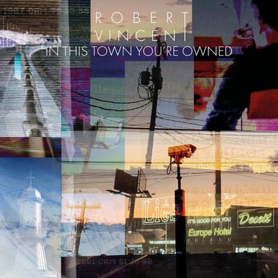 In This Town You're Owned - Robert Vincent