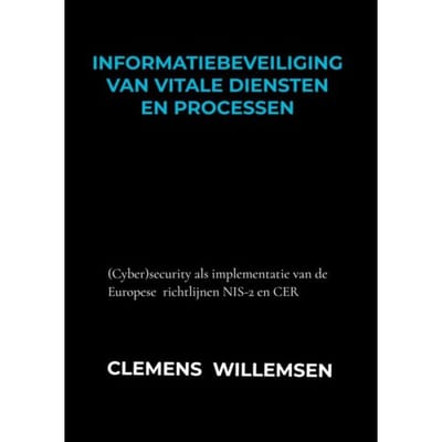 Informatiebeveiliging Van Vitale Diensten En Processen - Clemens Willemsen