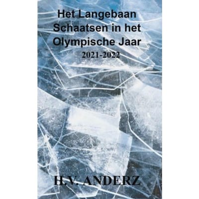 Het Langebaan Schaatsen In Het Olympische Jaar - H.V. Anderz