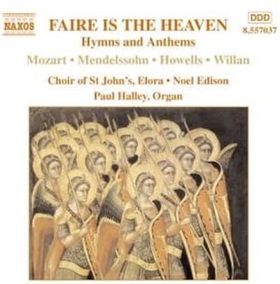 Paul Halley, Choir Of St. John's Elora, Noel Edison - Faire Is The Heaven | Hymns And Anthems (CD)