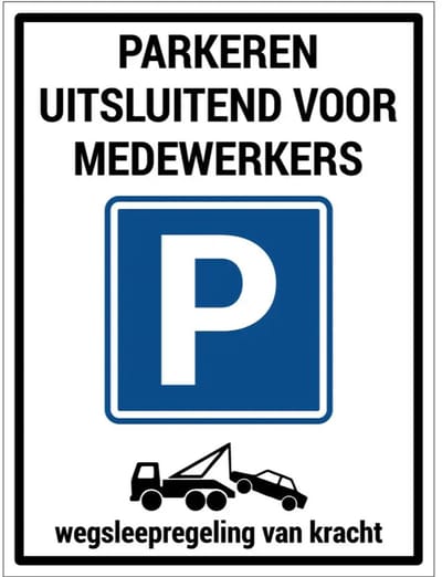 Parkeren uitsluitend voor medewerkers wegsleepregeling bord | gecoat dibond materiaal | 40 x 30 cm