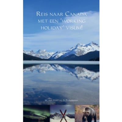 Reis Naar Canada Met Een 'Working Holiday' Visum! - Marjolein den Hartog