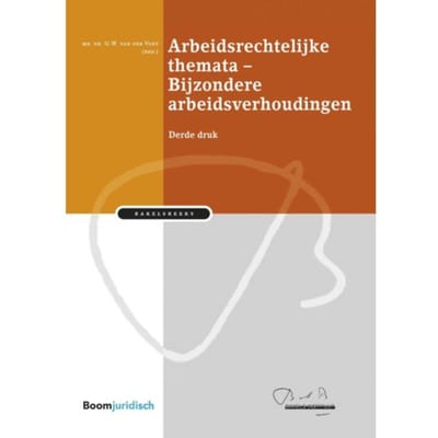 Arbeidsrechtelijke Themata - Bijzondere Arbeidsverhoudingen - Bakelsinstituut