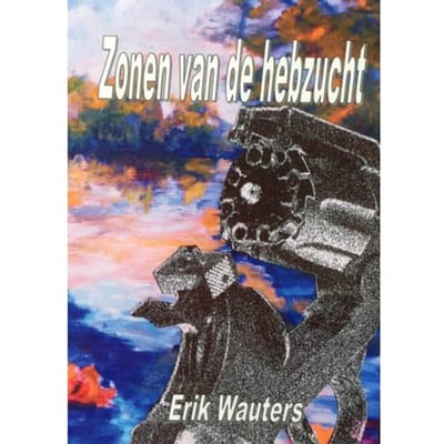 Zonen Van De Hebzucht - Erik Wauters