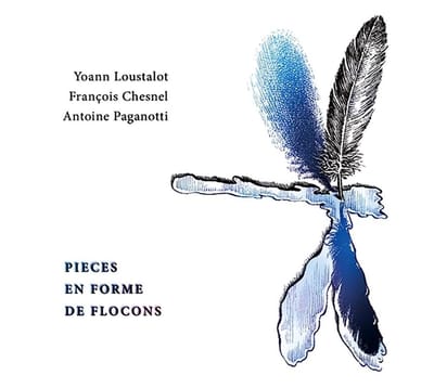 Yoann Loustalot, François Chesnel, Antoine Paganotti - Pièces En Forme De Flocons (CD)