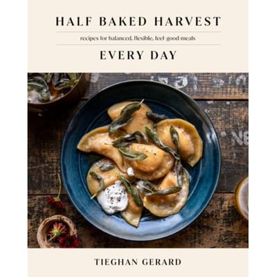 Half Baked Harvest Every Day - Tieghan Gerard