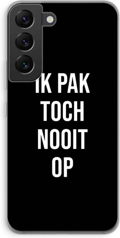 Case Company® - Hoesje geschikt voor Samsung Galaxy S22 hoesje - Ik pak nooit op - Zwart - Soft Cover Telefoonhoesje - Bescherming aan alle Kanten en Schermrand