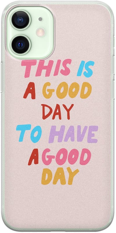 Leuke Telefoonhoesjes - Geschikt voor iPhone 12 Mini - This is a good day - Soft case - TPU - Roze