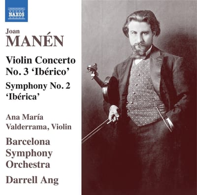 Ana Maria Valderrama, Barcelona Symphony Orchestra, Darrell Ang - Joan Manen: Violin Concerto No. 3 'Iberico' - Symphony No.2 'Ibérica' (2 CD)