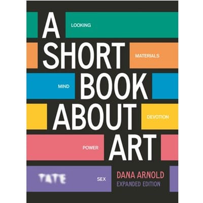 A Short Book About Art (Expanded Edition) - Dana Arnold