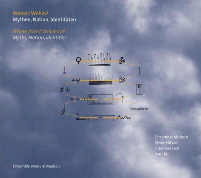 Peter Eötvös, Anu Tali, Clemens Heil, Ensemble Modern - Woher? Wohin? - Mythen, Nationen, Identitäten (2 CD)