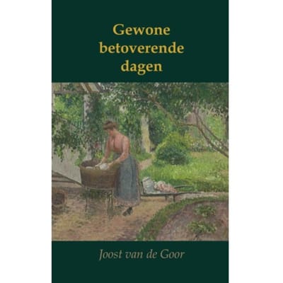 Gewone Betoverende Dagen - Joost van de Goor