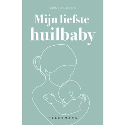 Mijn Liefste Huilbaby - Sarah Cauberghs