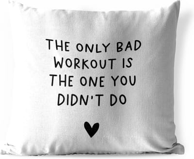 Sierkussen Buiten - Engelse quote "The only bad workout is the one you didn't do" tegen een witte achtergrond - 60x60 cm - Weerbestendig
