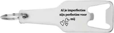 Akyol - al je imperfecties zijn perfecties voor mij flesopener - Quotes - familie vrienden - cadeau - 105 x 25mm