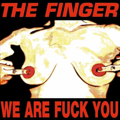 The Finger - We Are Fuck You / Punk's Dead Let's Fuck (CD)