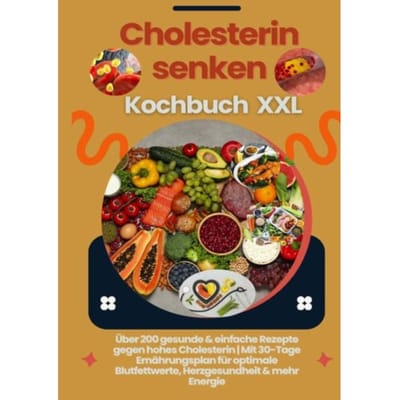 Cholesterin Senken Kochbuch Xxl : Gesunde & Einfache Rezepte Gegen Hohes Cholesterin - Lina Chol-Frei