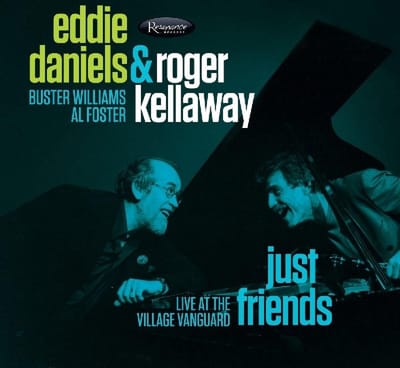 Eddie Daniels & Roger Kellaway - Just Friends - Live At The Village Vanguard (CD)