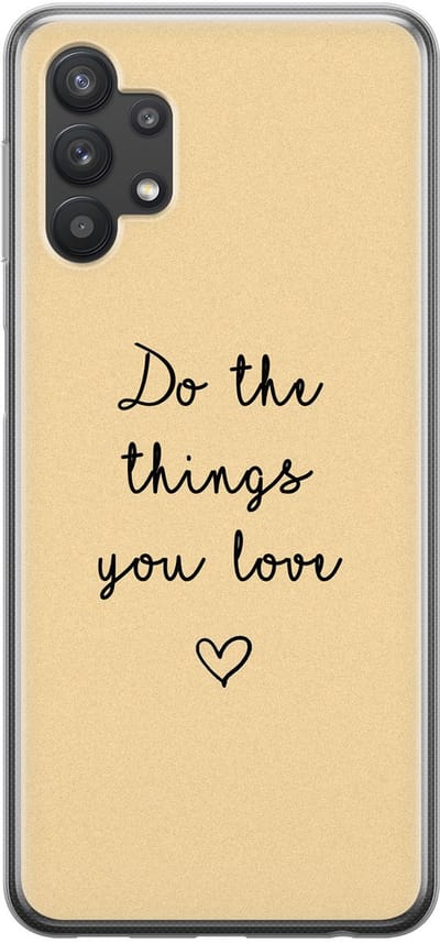 Leuke Telefoonhoesjes - Hoesje geschikt voor Samsung Galaxy A32 5G - Do the things you love - Soft case - TPU - Tekst - Geel