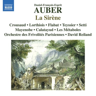 Lés Metaboles, Orchestre des Frivolités Parisiennes, David Reiland - Auber: La Sirène (CD)