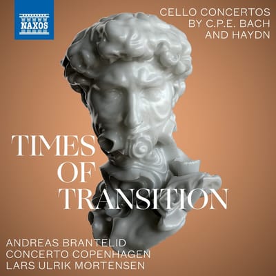 Andreas Brantelid & Concerto Copenhagen - Times Of Transition (Cello Concertos By C.P.E. Bach And Haydn) (CD)